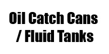 Oil Catch Cans / Fluid Tanks